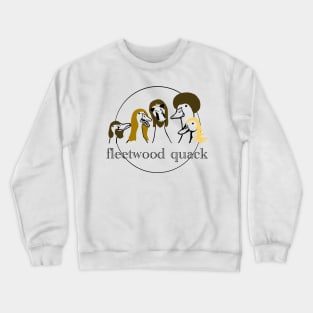 Fleetwood quack Crewneck Sweatshirt